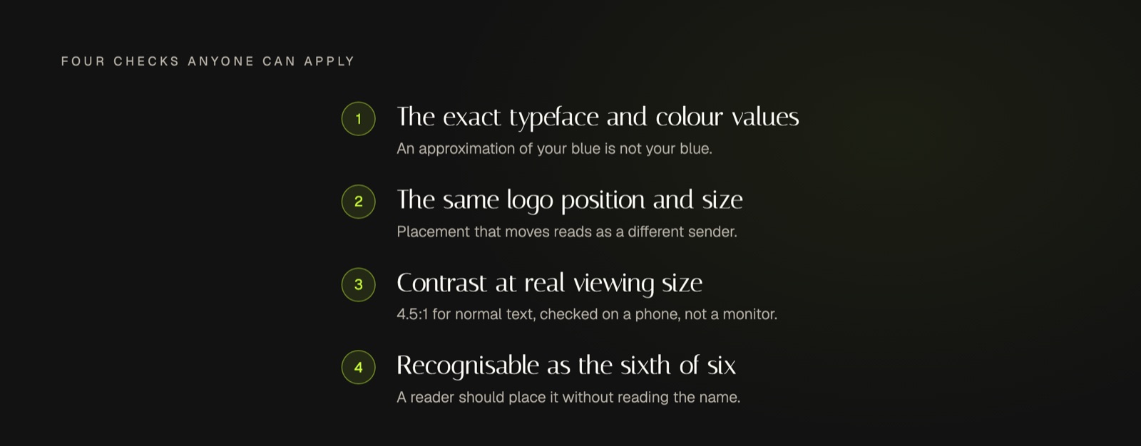 Four checks for judging AI graphic design output: the exact brand typeface and colour values, the same logo position and size every time, contrast that clears 4.5 to 1 at real viewing size, and output recognisable as the sixth of six posts without reading the brand name.